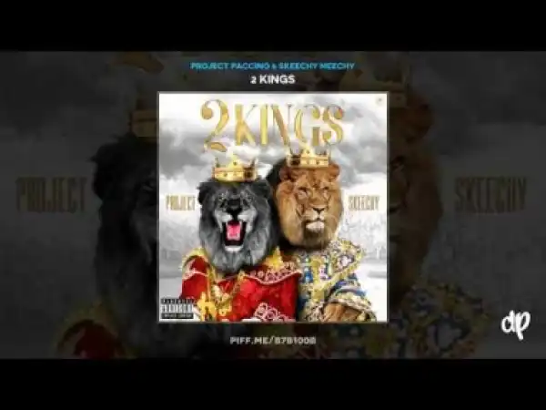 2 Kings BY Project Paccino X Skeechy Meechy